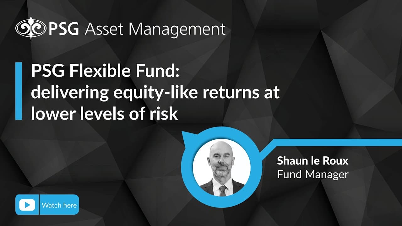 How the PSG Flexible Fund is positioning itself to achieve its objectives